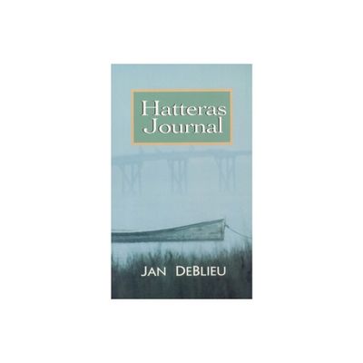 Hatteras Journal - by Jan DeBlieu (Paperback)