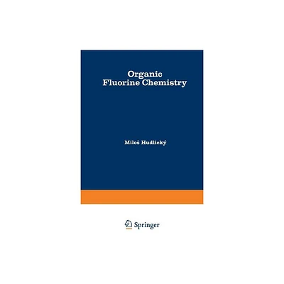 Organic Fluorine Chemistry - by Milos Hudlicky (Paperback)