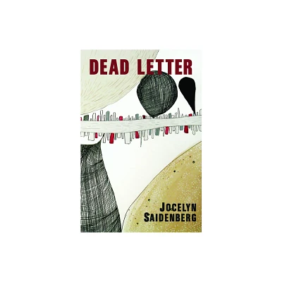 Dead Letter - by Jocelyn Saidenberg (Paperback)