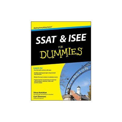 SSAT and ISEE For Dummies - by Vince Kotchian & Curt Simmons (Paperback)