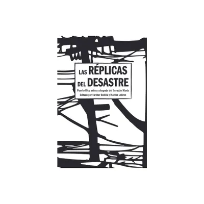 Las Rplicas del Desastre - by Yarimar Bonilla & Marisol Lebrn (Paperback)