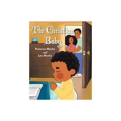 The Christian Baby - by Peeterson Mentor & Lory Mentor (Paperback)