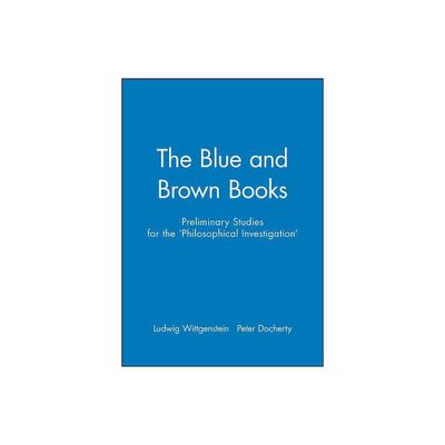 The Blue and Brown Books - by Ludwig Wittgenstein & Peter Docherty (Paperback)