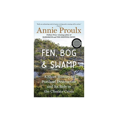 Fen, Bog and Swamp - by Annie Proulx (Paperback)