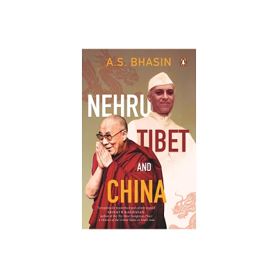 Nehru, Tibet and China - by Avtar Singh Bhasin (Hardcover)