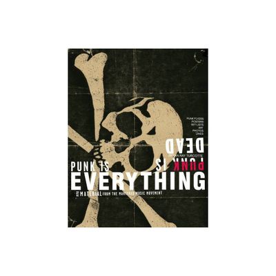 Punk Is Dead, Punk Is Everything - by Bryan Ray Turcotte (Paperback)