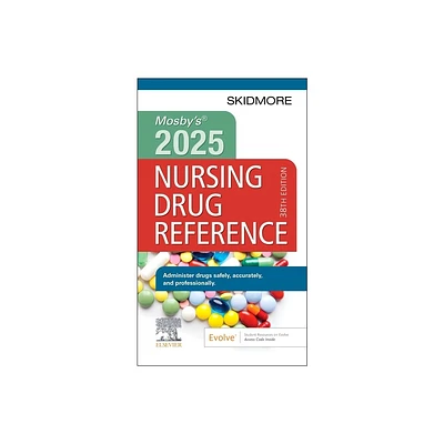 Mosbys 2025 Nursing Drug Reference - (Skidmore Nursing Drug Reference) 38th Edition by Linda Skidmore-Roth (Paperback)