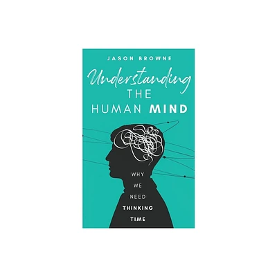 Understanding the Human Mind - by Jason Browne (Paperback)