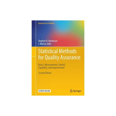 Statistical Methods for Quality Assurance - (Springer Texts in Statistics) 2nd Edition by Stephen B Vardeman & J Marcus Jobe (Paperback)