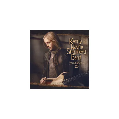 Kenny Wayne Shepherd - Trouble Is... 25