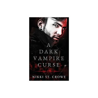 A Dark Vampire Curse - by Nikki St Crowe (Paperback)