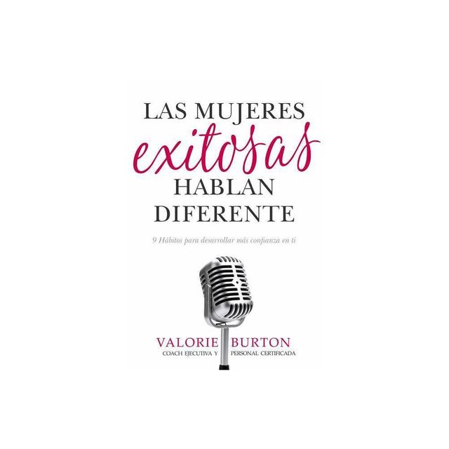 Las Mujeres Exitosas Hablan Diferente - (Paperback)