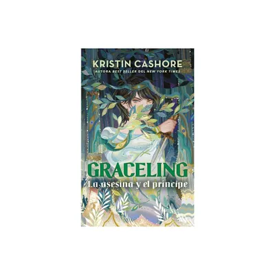 Graceling 1. La Asesina Y El Principe - by Kristin Cashore (Paperback)