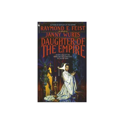 Daughter of the Empire - (Riftwar Cycle: The Empire Trilogy) by Raymond E Feist & Janny Wurts (Paperback)