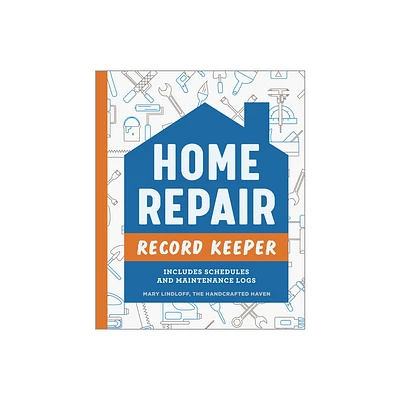 Home Repair Record Keeper - by Mary Lindloff (Paperback)