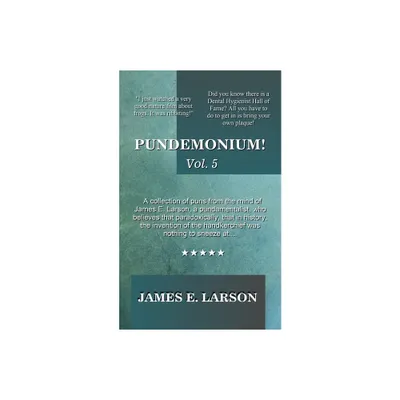 Pundemonium! Vol. 5 - by James E Larson (Paperback)