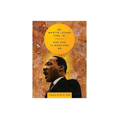 Our God Is Marching on - (Essential Speeches of Dr. Martin Lut) by Martin Luther King (Hardcover)