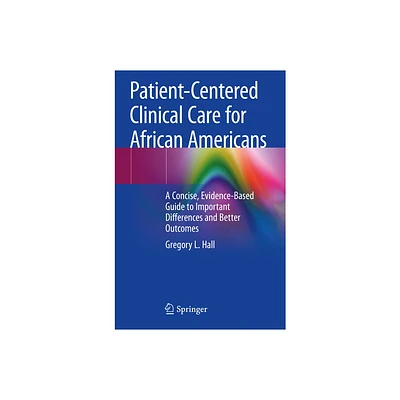 Patient-Centered Clinical Care for African Americans - by Gregory L Hall (Paperback)