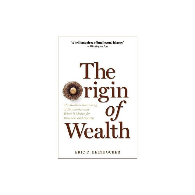 The Origin of Wealth - by Eric D Beinhocker (Paperback)