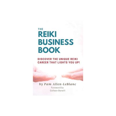 The Reiki Business Book - by Pam Allen-LeBlanc (Paperback)