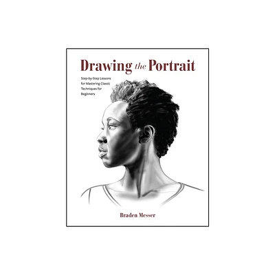 Drawing the Portrait - by Braden Messer (Paperback)