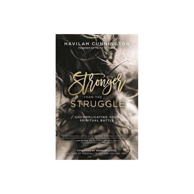 Stronger Than the Struggle - by Havilah Cunnington (Paperback)