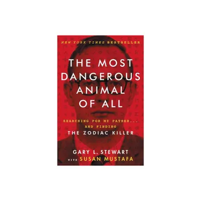 The Most Dangerous Animal of All - by Gary L Stewart (Paperback)