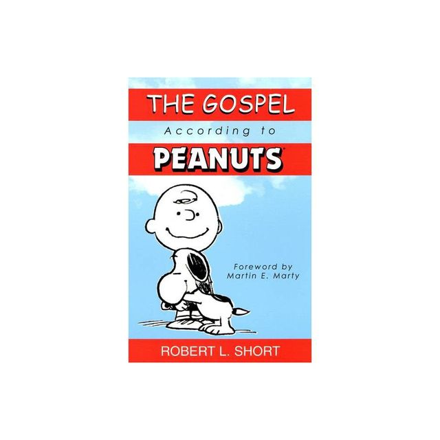 The Gospel According to Peanuts - (Gospel According To...) 35th Edition by Robert L Short (Paperback)