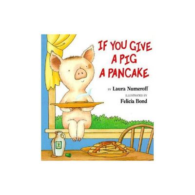 If You Give a Pig a Pancake Big Book - (If You Give...) by Laura Joffe Numeroff (Paperback)