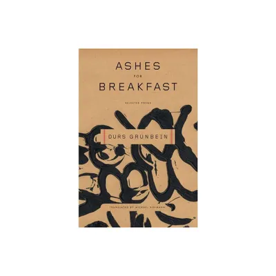 Ashes for Breakfast - by Durs Grunbein (Paperback)