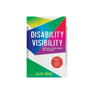 Disability Visibility (Adapted for Young Adults) - by Alice Wong (Paperback)