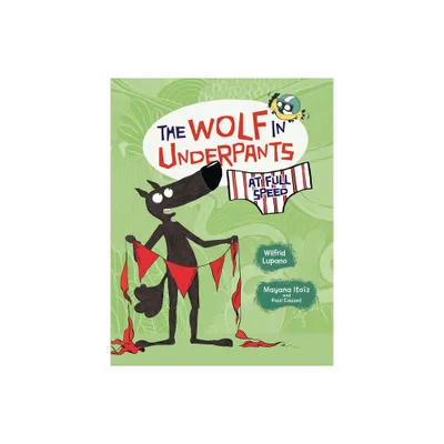 The Wolf in Underpants at Full Speed - by Wilfrid Lupano (Paperback)