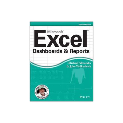 Excel Dashboards and Reports, 2nd Edition - (Mr. Spreadsheets Bookshelf) by Michael Alexander & John Walkenbach (Paperback)