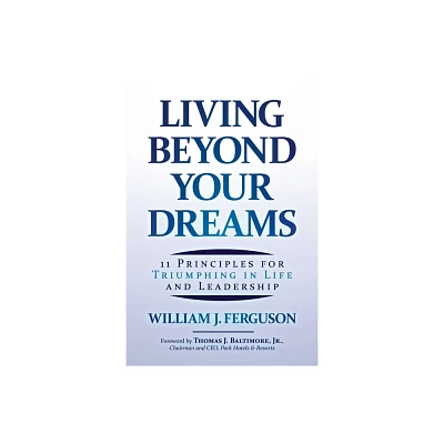 Living Beyond Your Dreams - by William J Ferguson (Paperback)