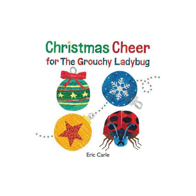 Christmas Cheer for the Grouchy Ladybug - by Eric Carle (Hardcover)