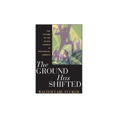 The Ground Has Shifted - (Religion, Race, and Ethnicity) by Walter Earl Fluker (Paperback)