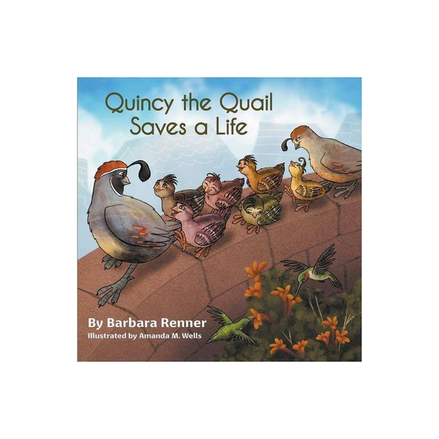 Quincy the Quail Saves a Life - by Barbara Renner (Paperback)