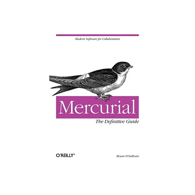 Mercurial: The Definitive Guide - by Bryan OSullivan (Paperback)