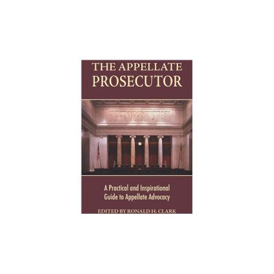 The Appellate Prosecutor - by Ronald H Clark (Paperback)