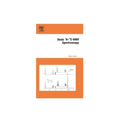 Basic 1h- And 13c-NMR Spectroscopy - by Metin Balci (Hardcover)