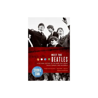 Meet the Beatles - by Steven D Stark (Paperback)