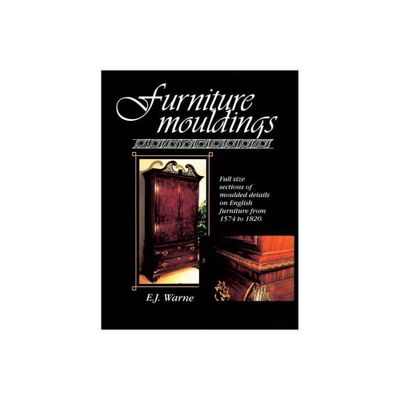 Furniture Mouldings - by E J Warne (Paperback)