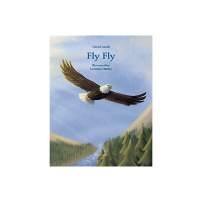 Fly Fly - by Daniel Anctil (Hardcover)