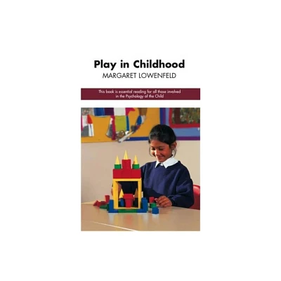 Play in Childhood - by Margaret Lowenfeld (Paperback)