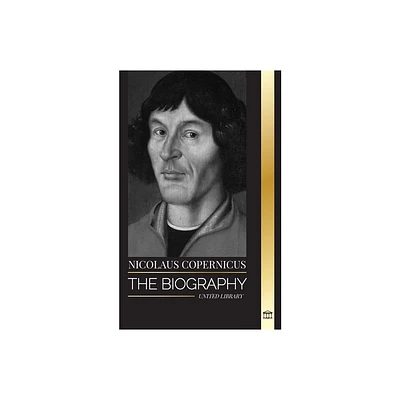 Nicolaus Copernicus - (Science) by United Library (Paperback)