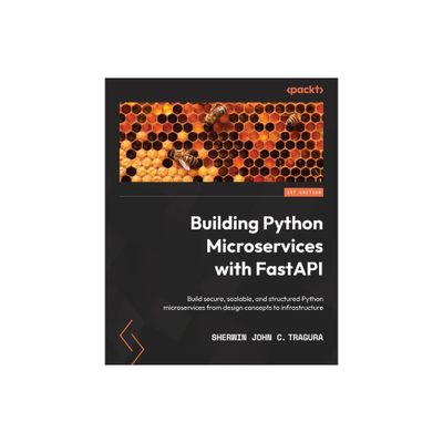 Building Python Microservices with FastAPI - by Sherwin John C Tragura (Paperback)