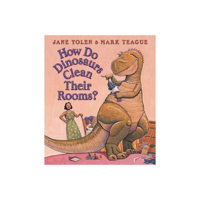 How Do Dinosaurs Clean Their Rooms? - by Jane Yolen (Board Book)