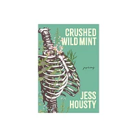 Crushed Wild Mint - by Jess Housty (Paperback)