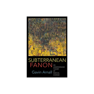 Subterranean Fanon - by Gavin Arnall (Paperback)