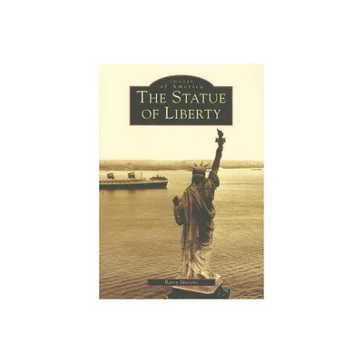 The Statue of Liberty - (Images of America) by Barry Moreno (Paperback)